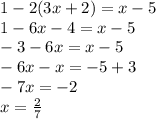 1-2(3x+2)=x-5\\1-6x-4=x-5\\-3-6x=x-5\\-6x-x=-5+3\\-7x=-2\\x=\frac{2}{7}