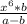 \frac{x^{6} * b}{a - b}