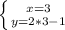 \left \{ {{x = 3} \atop {y = 2 * 3 - 1}} \right.