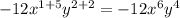 -12x^{1+5} y^{2+2} =-12x^{6}y^{4}