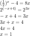 (\frac{1}{2})^{x}-4=8x\\2^{(- x + 4)} = 2^{3x}\\- x + 4 = 3x\\3x + x = 4 \\4x = 4 \\x = 1 \\