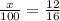 \frac{x}{100} =\frac{12}{16}