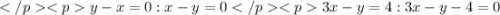 y - x = 0: x - y = 03x - y = 4: 3x - y - 4 = 0