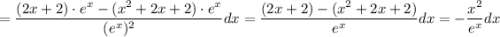 =\dfrac{(2x+2)\cdot e^x-(x^2+2x+2)\cdot e^x} {(e^x)^2}dx=\dfrac{(2x+2)-(x^2+2x+2)} {e^x}dx=-\dfrac{x^2} {e^x}dx