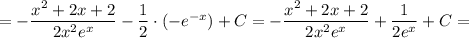 =-\dfrac{x^2+2x+2} {2x^2e^x}-\dfrac{1}{2}\cdot(-e^{-x})+C=-\dfrac{x^2+2x+2} {2x^2e^x}+\dfrac{1}{2e^x}+C=