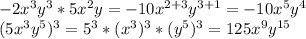 -2x^3y^3*5x^2y = -10x^{2+3}y^{3+1} = -10x^5y^4\\(5x^3y^5)^3 = 5^3*(x^3)^3 *(y^5)^3 = 125x^9y^{15}