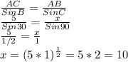 \frac{AC}{Sin B}=\frac{AB}{Sin C}\\\frac{5}{Sin 30} =\frac{x}{Sin 90} \\\frac{5}{1/2}=\frac{x}{1} \\ x=(5*1)^\frac{1}{2} =5*2=10