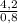 \frac{4,2}{0,8}