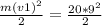 \frac{m(v1)^{2} }{2} = \frac{20*9^{2} }{2}