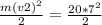 \frac{m(v2)^{2} }{2} = \frac{20*7^{2} }{2}
