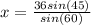 x=\frac{36sin(45)}{sin(60)}