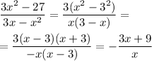 \dfrac{3x^2-27}{3x-x^2} =\dfrac{3(x^2-3^2)}{x(3-x)} =\\\\=\dfrac{3(x-3)(x+3)}{-x(x-3)} =-\dfrac{3x+9}x