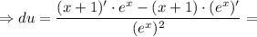 \Rightarrow du=\dfrac{(x+1)'\cdot e^x-(x+1)\cdot(e^x)'} {(e^x)^2}=