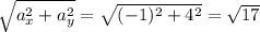 \sqrt{a^{2} _{x} +a^{2} _{y}}=\sqrt{(-1)^{2} +4^{2}}=\sqrt{17}