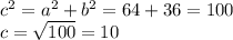 c^{2}=a^{2} +b^{2} =64+36=100\\c=\sqrt{100} =10