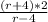 \frac{(r+4)*2}{r-4}