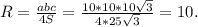 R=\frac{abc}{4S} =\frac{10*10*10\sqrt{3} }{4*25\sqrt{3}} =10.