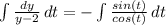 \int\limits{\frac{dy}{y-2}}} \, dt =-\int\limits{\frac{sin(t)}{cos(t)}} \, dt