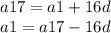 a17 = a1 + 16d \\ a1 = a17 - 16d