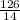 \frac{126}{14}