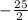 -\frac{25}{2\\}