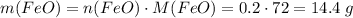 m(FeO) = n(FeO) \cdot M(FeO) = 0.2 \cdot 72 = 14.4\;g