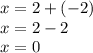 x=2+(-2)\\x=2-2\\x=0