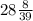 28\frac{8}{39}