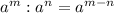 a^{m} :a^{n} =a^{m-n}