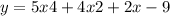 y = 5x4 + 4x2 + 2x - 9