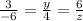 \frac{3}{-6}=\frac{y}{4}=\frac{6}{z}