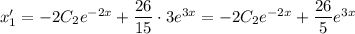 x_1'=-2C_2e^{-2x}+\dfrac{26}{15}\cdot3e^{3x}=-2C_2e^{-2x}+\dfrac{26}{5}e^{3x}