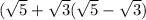 ( \sqrt{5} + \sqrt{3} ( \sqrt{5} - \sqrt{3} )