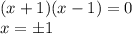 (x+1)(x-1)=0\\x=\pm1