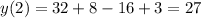 y(2)=32+8-16+3=27