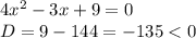4x^2-3x+9=0\\D=9-144=-135