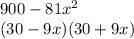 900-81x^2\\(30-9x)(30+9x)