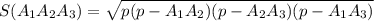 S(A_1A_2A_3)=\sqrt{p(p-A_1A_2)(p-A_2A_3)(p-A_1A_3)}