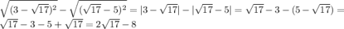 \sqrt{(3-\sqrt{17})^{2}}-\sqrt{(\sqrt{17}-5)^{2}}=|3-\sqrt{17}|-|\sqrt{17}-5|=\sqrt{17}-3-(5-\sqrt{17})=\sqrt{17}-3-5+\sqrt{17}=2\sqrt{17}-8