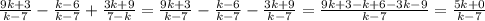 \frac{9k+3}{k-7}-\frac{k-6}{k-7}+\frac{3k+9}{7-k}=\frac{9k+3}{k-7}-\frac{k-6}{k-7}-\frac{3k+9}{k-7}=\frac{9k+3-k+6-3k-9}{k-7}=\frac{5k+0}{k-7}