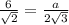 \frac{6}{\sqrt{2}}=\frac{a}{2\sqrt{3}}