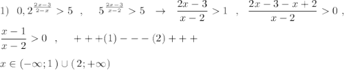 1)\ \ 0,2^{\frac{2x-3}{2-x}}5\ \ ,\ \ \ \ 5^{\frac{2x-3}{x-2}}5\ \ \to \ \ \dfrac{2x-3}{x-2}1\ \ ,\ \ \dfrac{2x-3-x+2}{x-2}0\ ,\\\\\dfrac{x-1}{x-2}0\ \ ,\ \ \ \ +++(1)---(2)+++\\\\x\in (-\infty ;1\, )\cup (\, 2;+\infty )