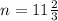 n=11\frac{2}{3}