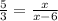 \frac{5}{3} =\frac{x}{x-6}