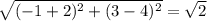 \sqrt{(-1+2)^2+(3-4)^2}=\sqrt{2}