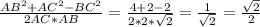 \frac{AB^2+AC^2-BC^2}{2AC*AB} = \frac{4+2-2}{2*2*\sqrt{2} } = \frac{1}{\sqrt{2}} = \frac{\sqrt{2} }{2}