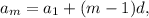 a_m=a_1+(m-1)d,