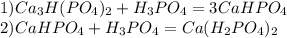 \displaystyle 1)Ca_3H(PO_4)_2+H_3PO_4=3CaHPO_4\\ 2)CaHPO_4+H_3PO_4=Ca(H_2PO_4)_2