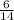 \frac{6}{14}