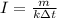 I=\frac{m}{kзt}